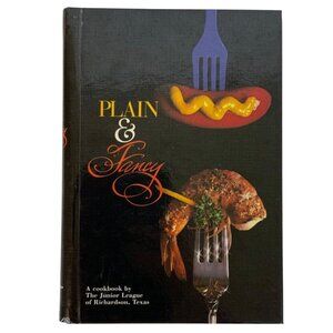 Plain & Fancy Cookbook Junior League Of Richardson Texas 1984 Recipes Hardcover